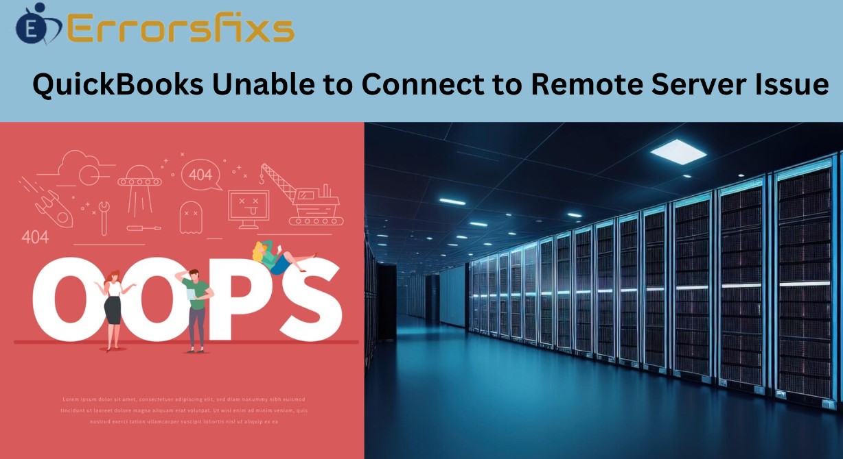 Quickbooks Unable To Connect To Remote Server Issue